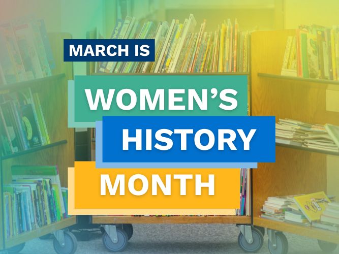 Library cart with books, overlaid by text blocks reading 'March is Women's History Month' in bold, colorful letters, conveying a celebratory tone.